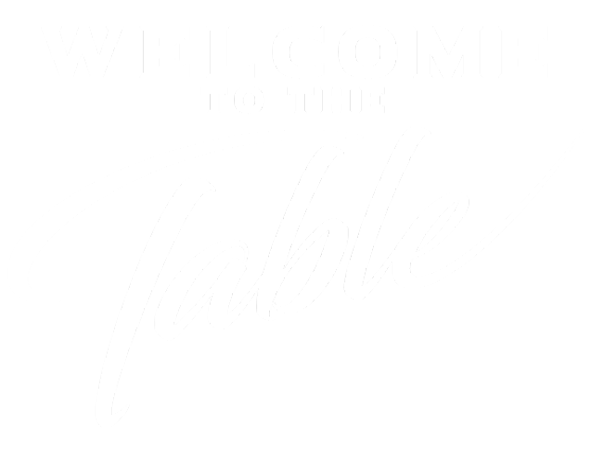 Welcome To The Table Welcome To The Table